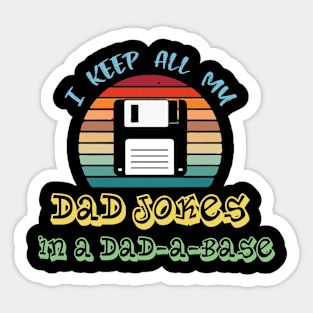 I Keep All My Dad Jokes In A Dad-a-base Sticker